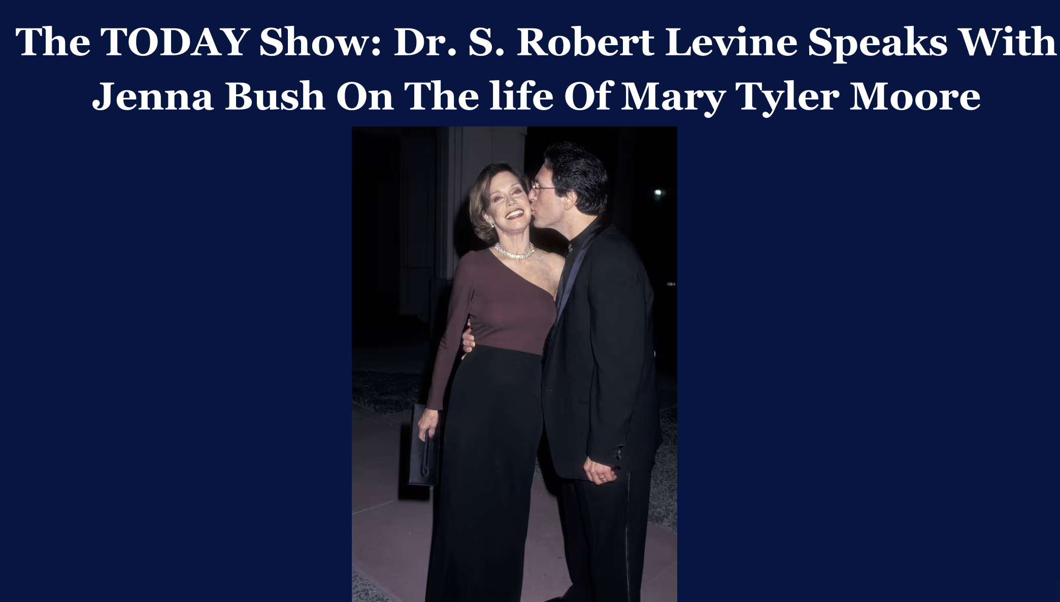 TODAY Show: Dr. S. Robert Levine Speaks with Jenna Bush on the Life of Mary Tyler Moore